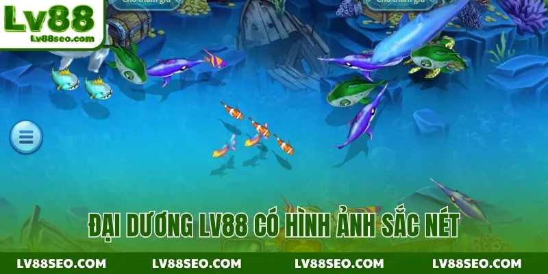 Đại dương LV88 có hình ảnh sắc nét