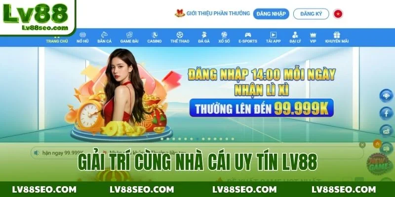Giải trí cùng nhà cái uy tín LV88