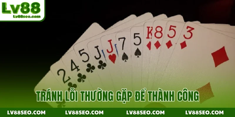 Tránh lỗi thường gặp để thành công